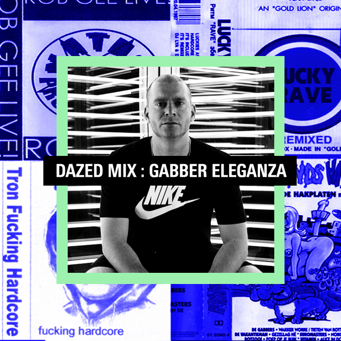 Dazed Mix: Gabber Eleganza