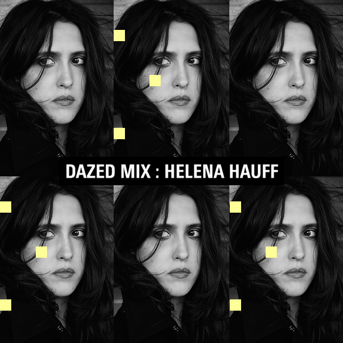 Dazed Mix - Helena Hauff