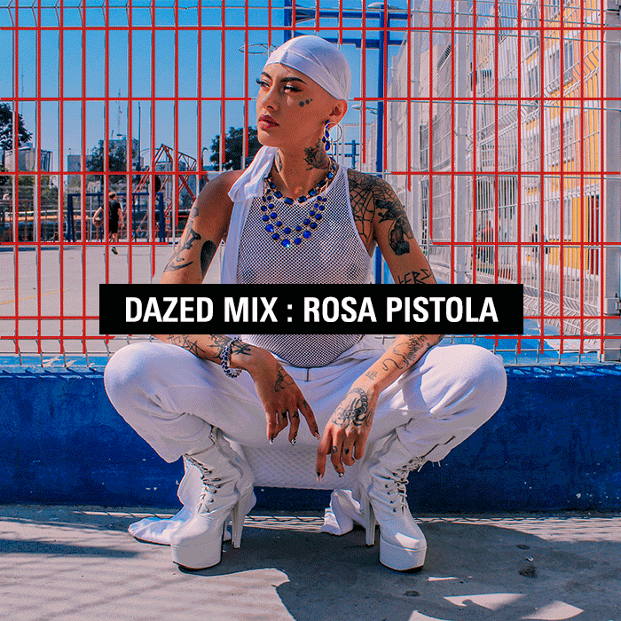 Dazed Mix – Rosa Pistola